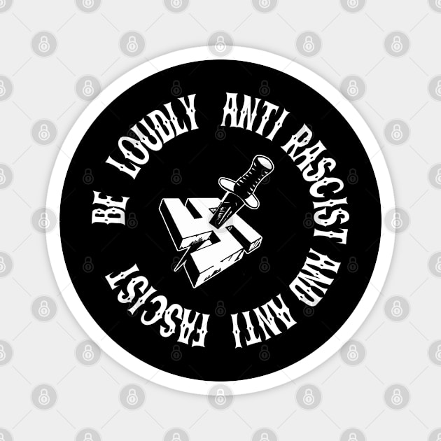 be loudly anti rascist and anti fascist Magnet by remerasnerds